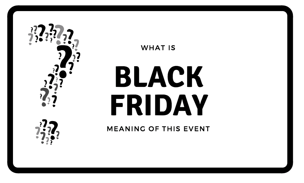 Black Friday Meaning - What Is The Real Meaning Behind Black Friday